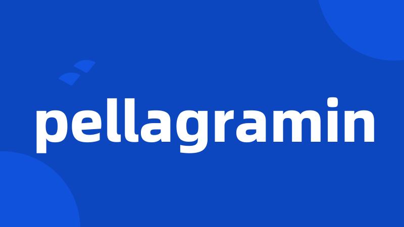 pellagramin