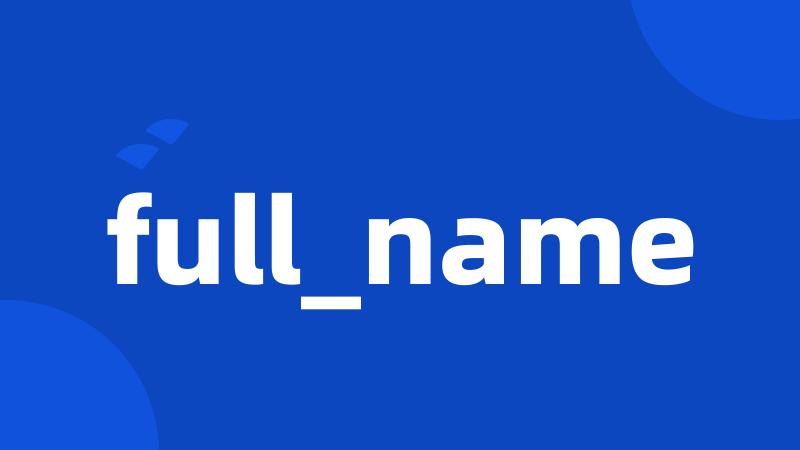 full_name