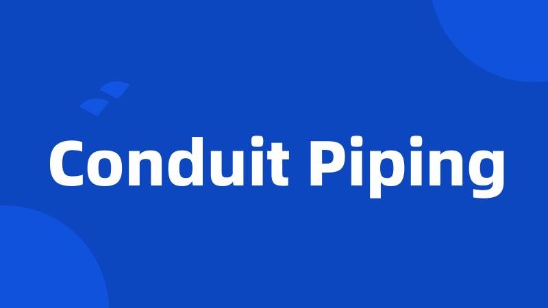 Conduit Piping