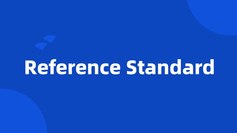 Reference Standard