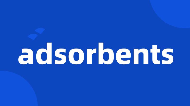 adsorbents