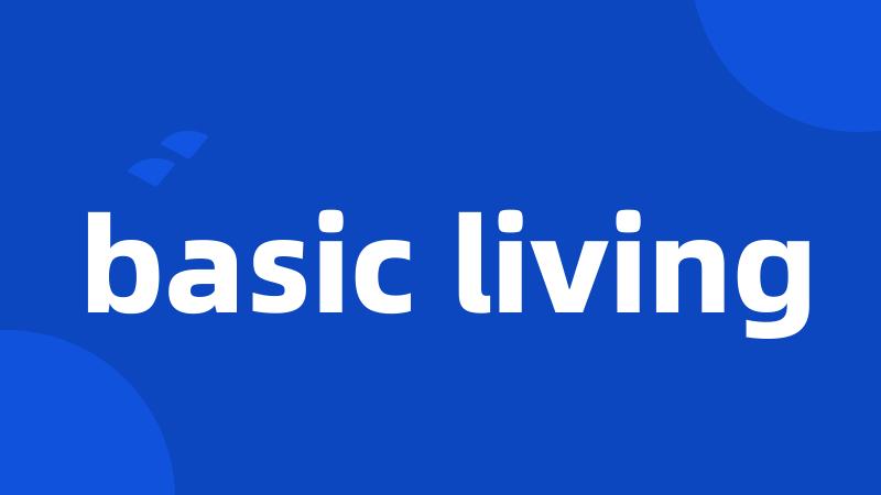 basic living