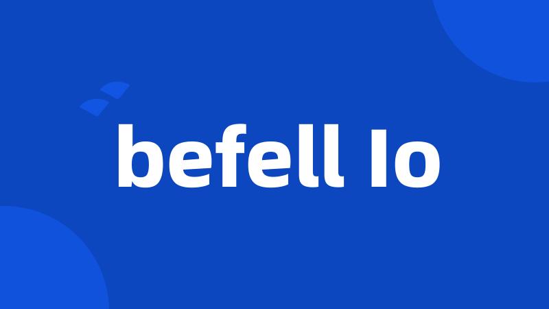 befell Io