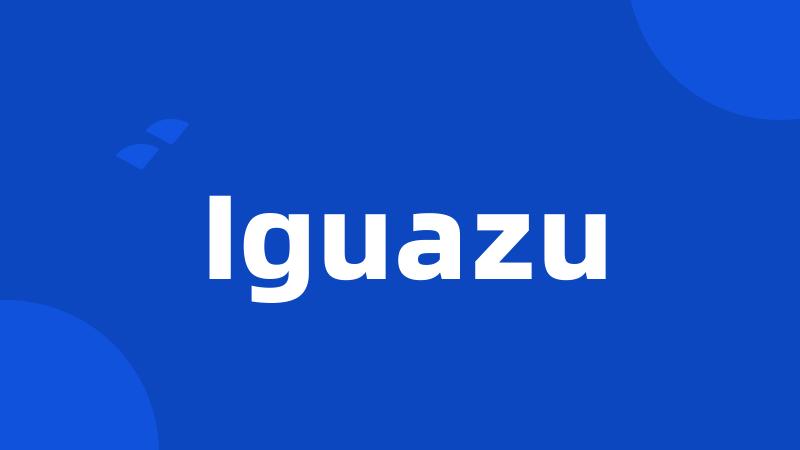 Iguazu