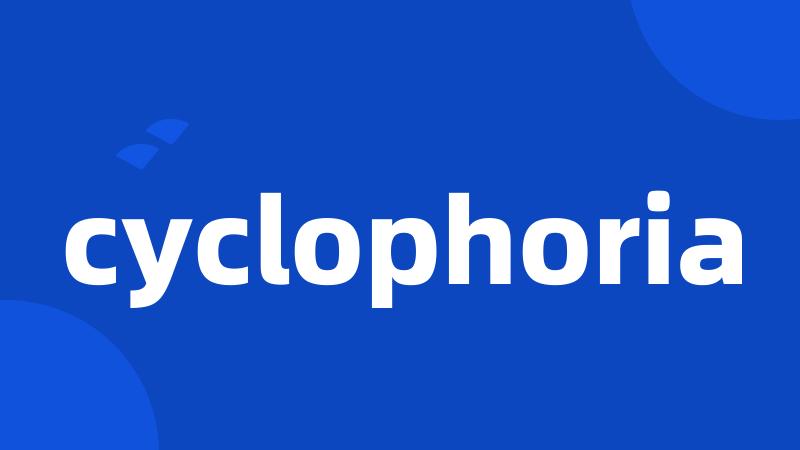 cyclophoria