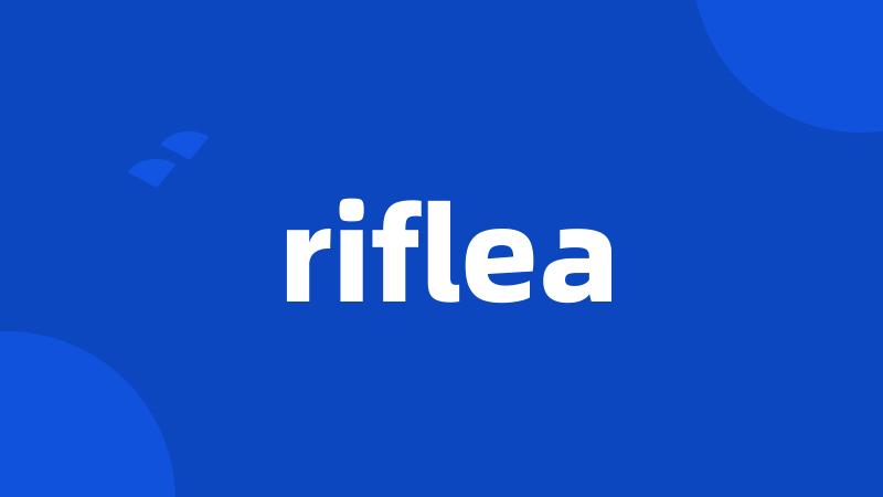 riflea