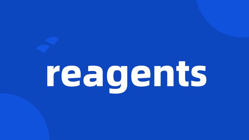 reagents