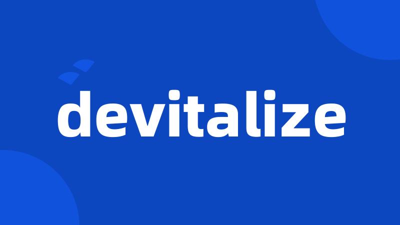 devitalize