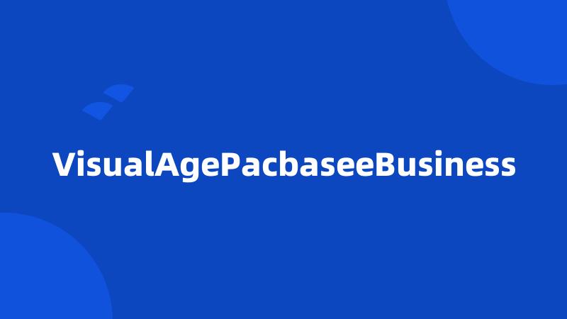 VisualAgePacbaseeBusiness