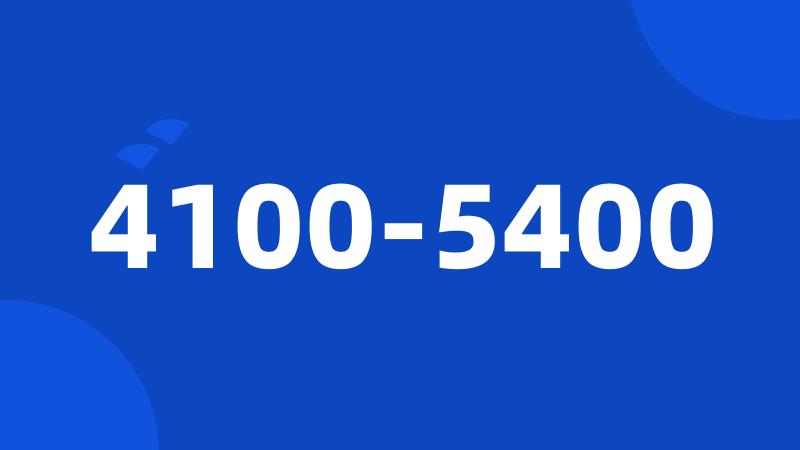 4100-5400