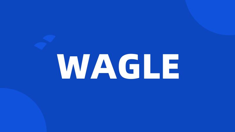 WAGLE