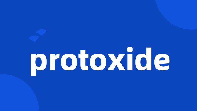 protoxide