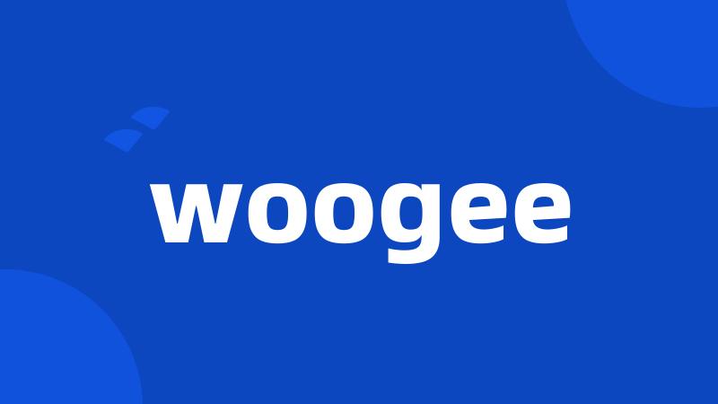 woogee