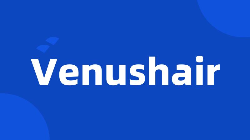 Venushair