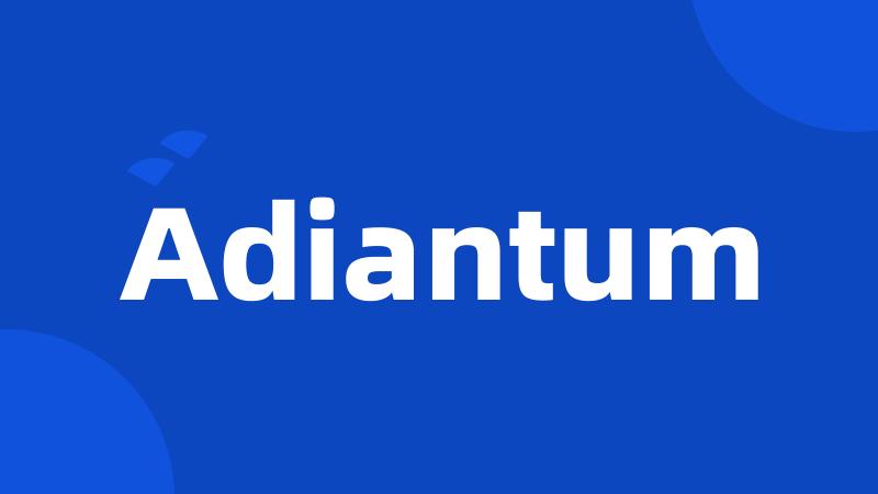 Adiantum