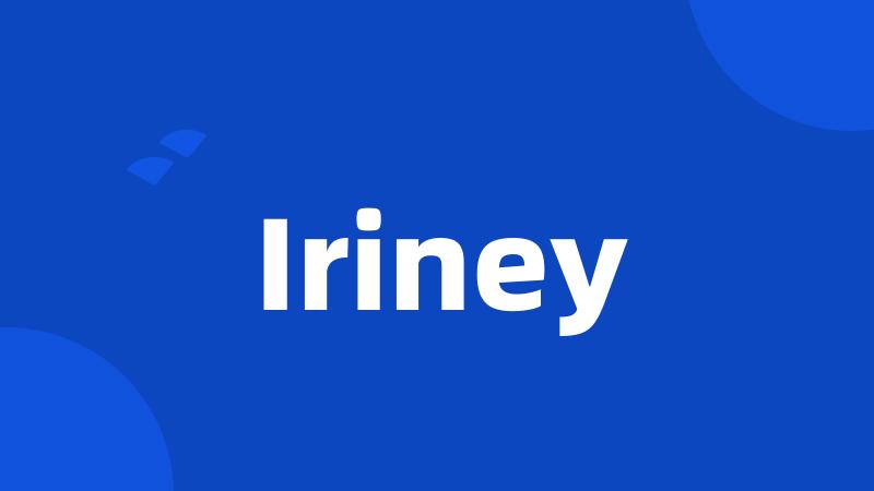 Iriney