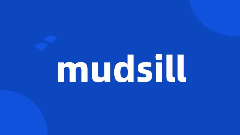 mudsill