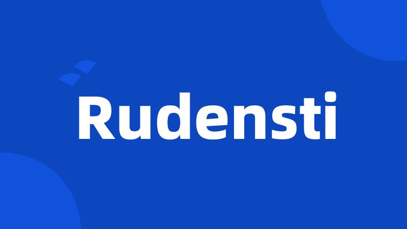 Rudensti