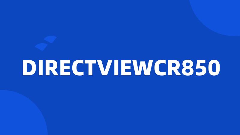 DIRECTVIEWCR850