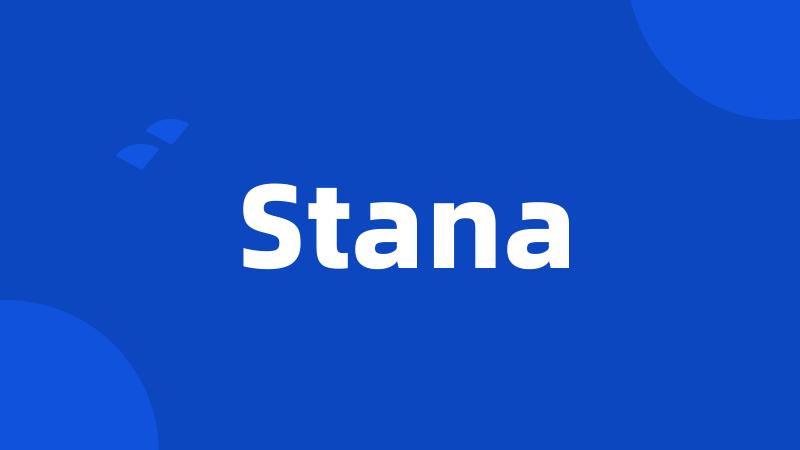 Stana