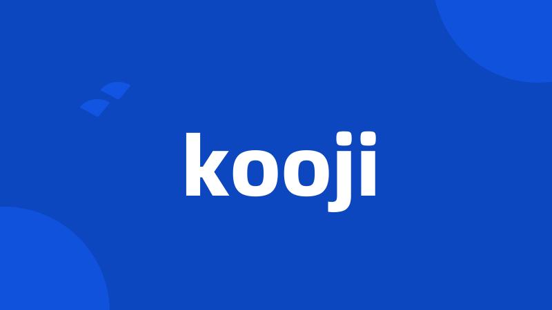 kooji