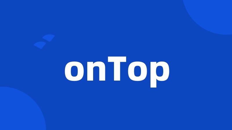 onTop