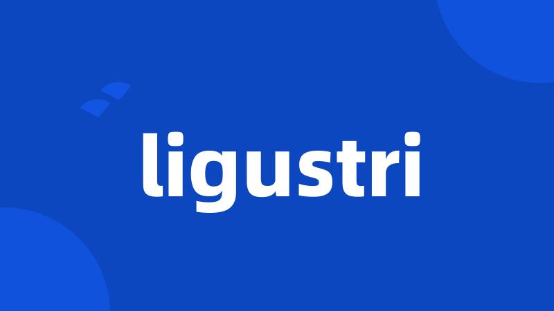 ligustri