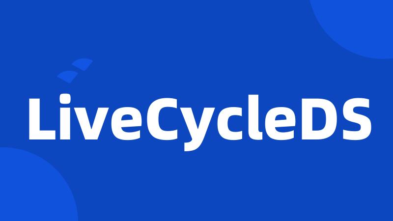 LiveCycleDS