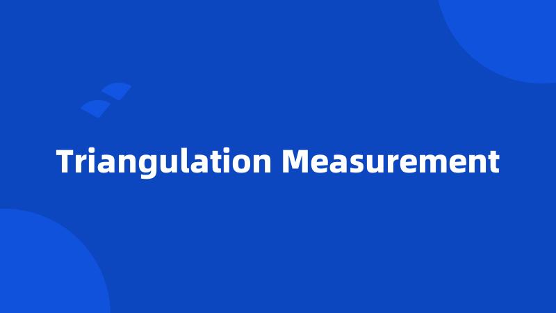 Triangulation Measurement