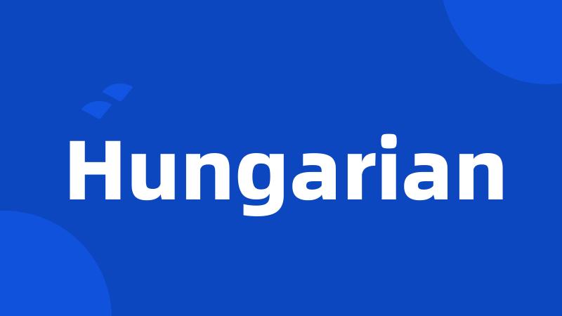 Hungarian