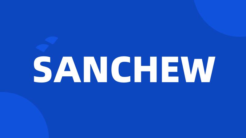 SANCHEW