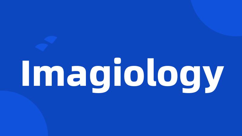 Imagiology