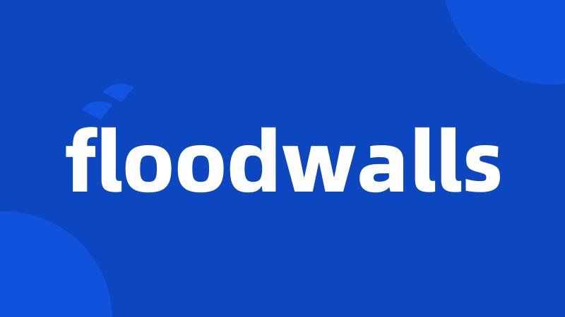 floodwalls