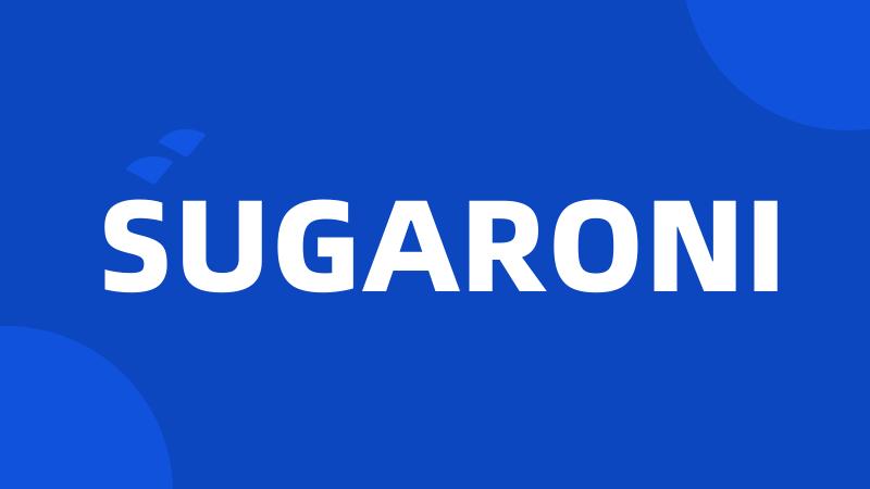 SUGARONI