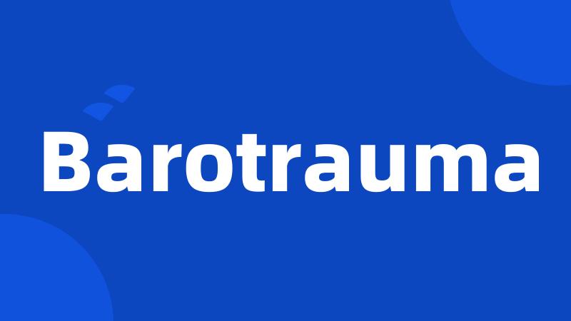 Barotrauma