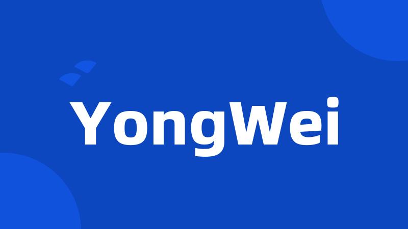 YongWei