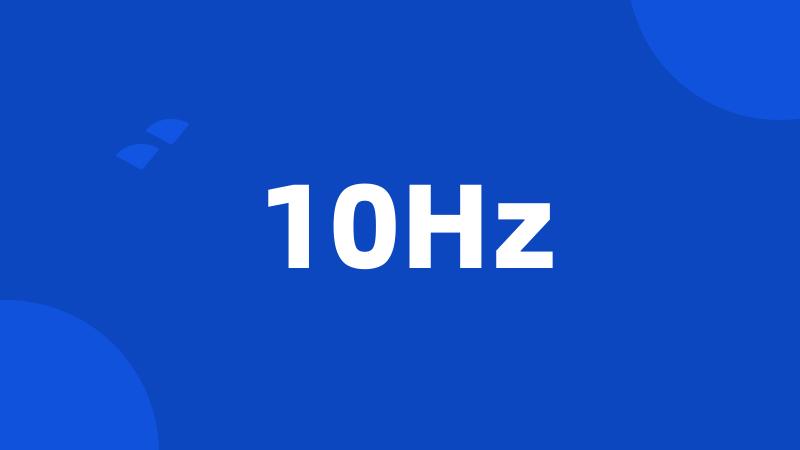 10Hz