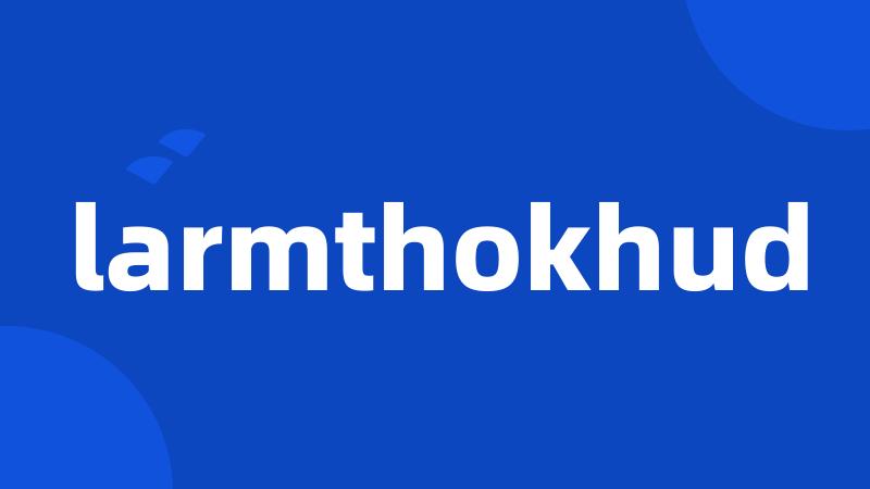 larmthokhud