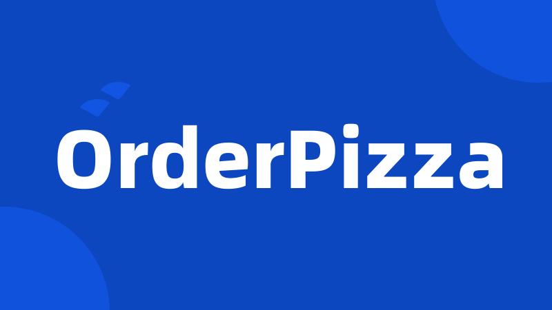 OrderPizza