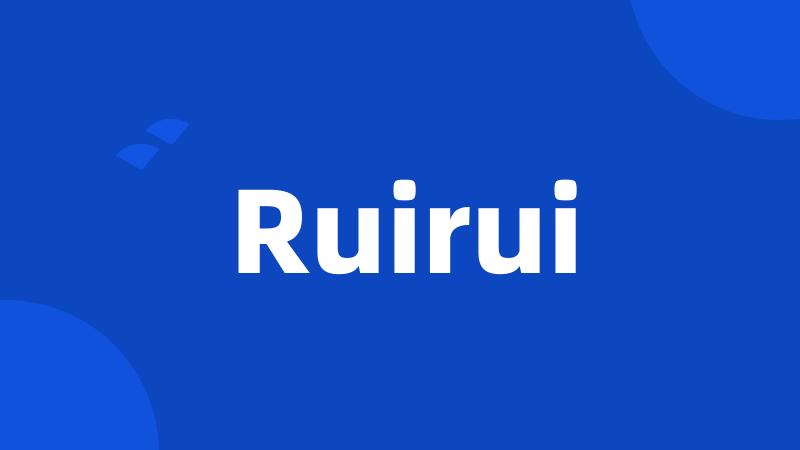 Ruirui