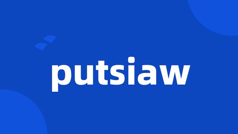 putsiaw