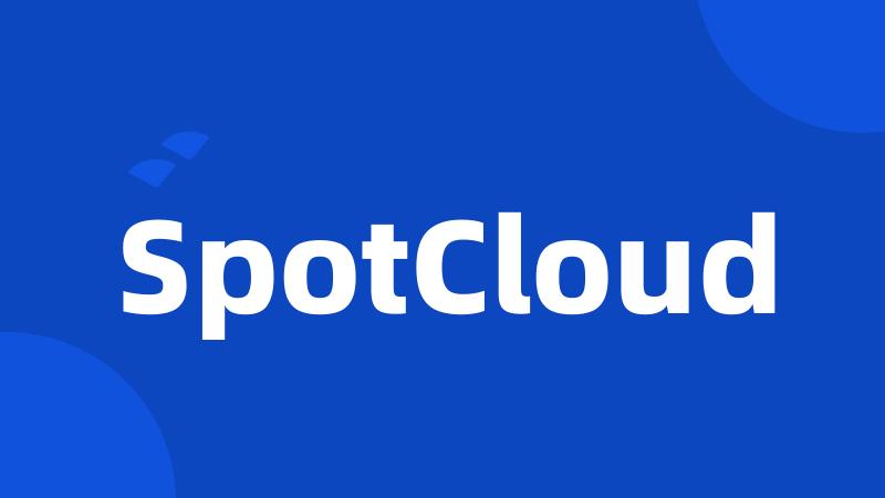 SpotCloud