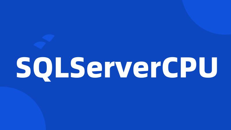 SQLServerCPU