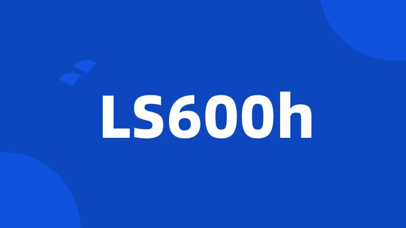 LS600h