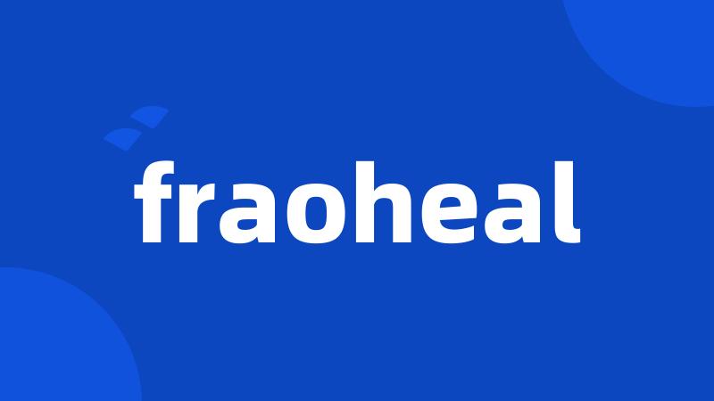 fraoheal