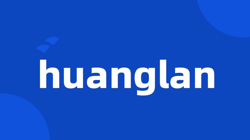 huanglan