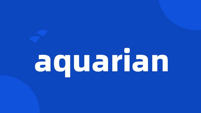 aquarian