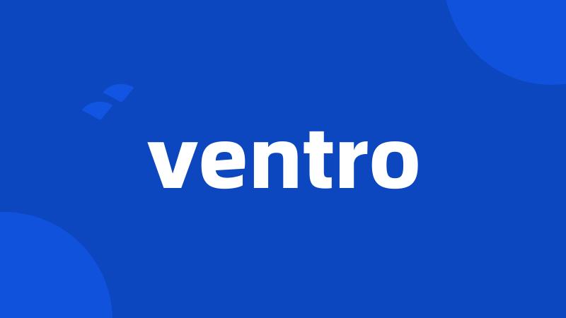 ventro