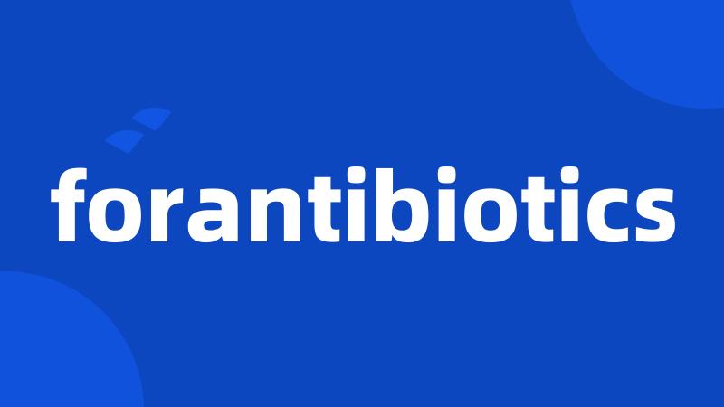 forantibiotics