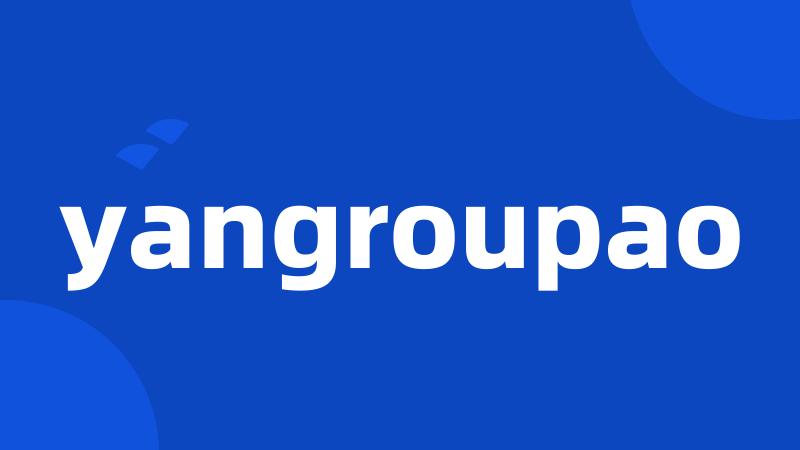 yangroupao